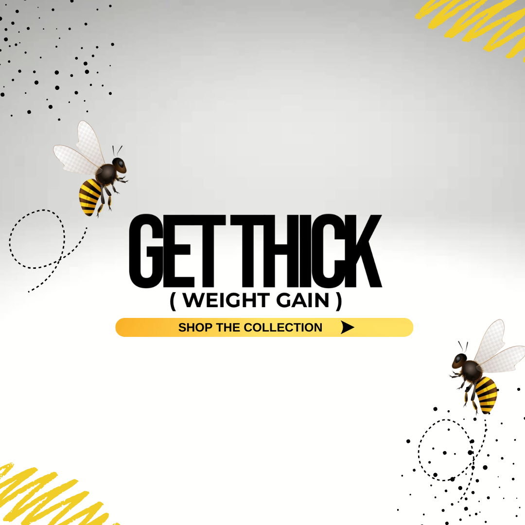 GET THICK ( WEIGHT GAIN )